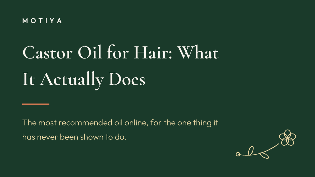 Castor Oil for Hair: What It Actually Does